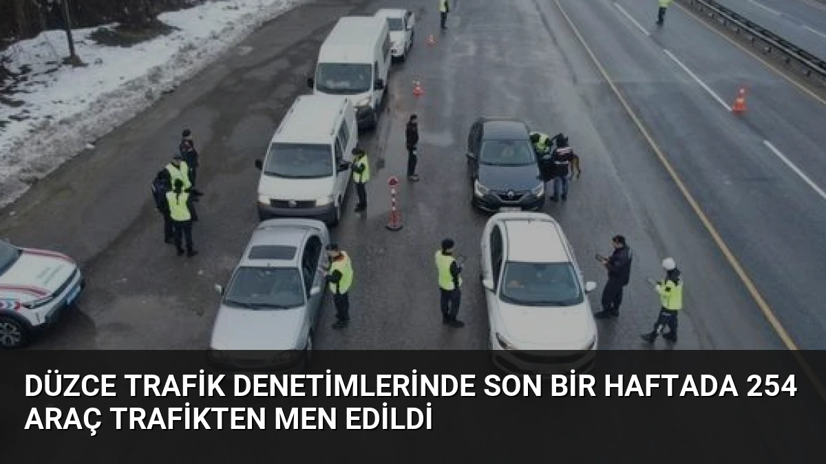 Düzce Trafik Denetimlerinde Son Bir Haftada 254 Araç Trafikten Men Edildi