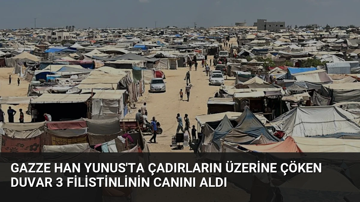 Gazze Han Yunus’ta Çadırların Üzerine Çöken Duvar 3 Filistinlinin Canını Aldı