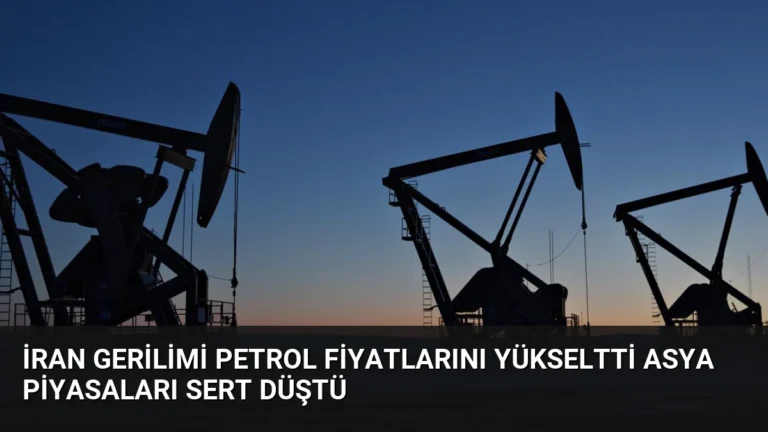 İran Gerilimi Petrol Fiyatlarını Yükseltti Asya Piyasaları Sert Düştü