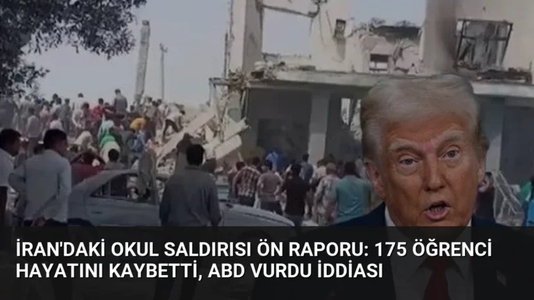 İran’daki Okul Saldırısı Ön Raporu: 175 Öğrenci Hayatını Kaybetti, ABD Vurdu İddiası
