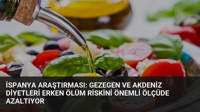 İspanya Araştırması: Gezegen ve Akdeniz Diyetleri Erken Ölüm Riskini Önemli Ölçüde Azaltıyor