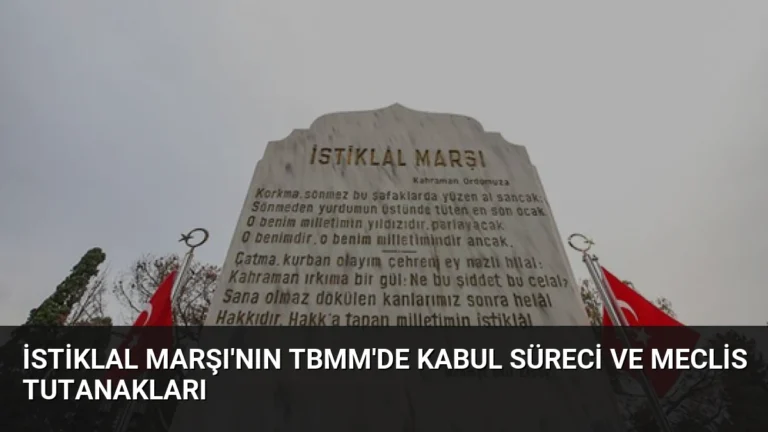 İstiklal Marşı’nın TBMM’de Kabul Süreci ve Meclis Tutanakları