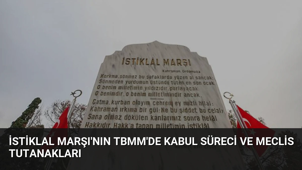 İstiklal Marşı’nın TBMM’de Kabul Süreci ve Meclis Tutanakları