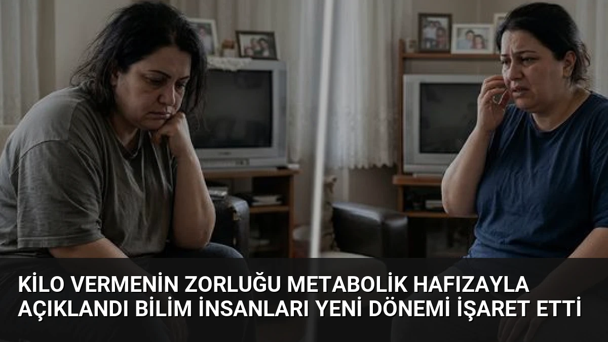 Kilo Vermenin Zorluğu Metabolik Hafızayla Açıklandı Bilim İnsanları Yeni Dönemi İşaret Etti
