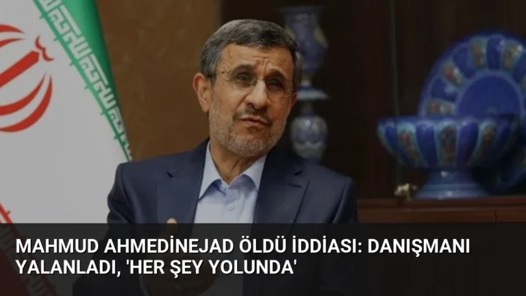 Mahmud Ahmedinejad Öldü İddiası: Danışmanı Yalanladı, ‘Her Şey Yolunda’