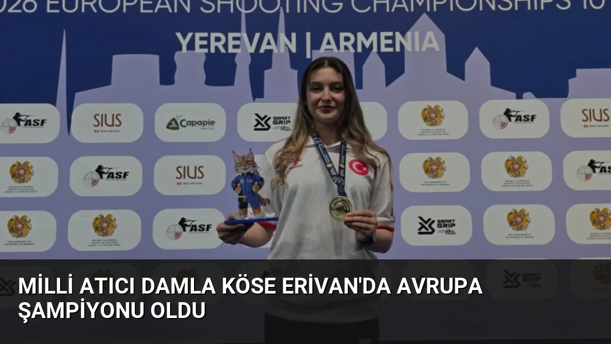 Milli Atıcı Damla Köse Erivan’da Avrupa Şampiyonu Oldu