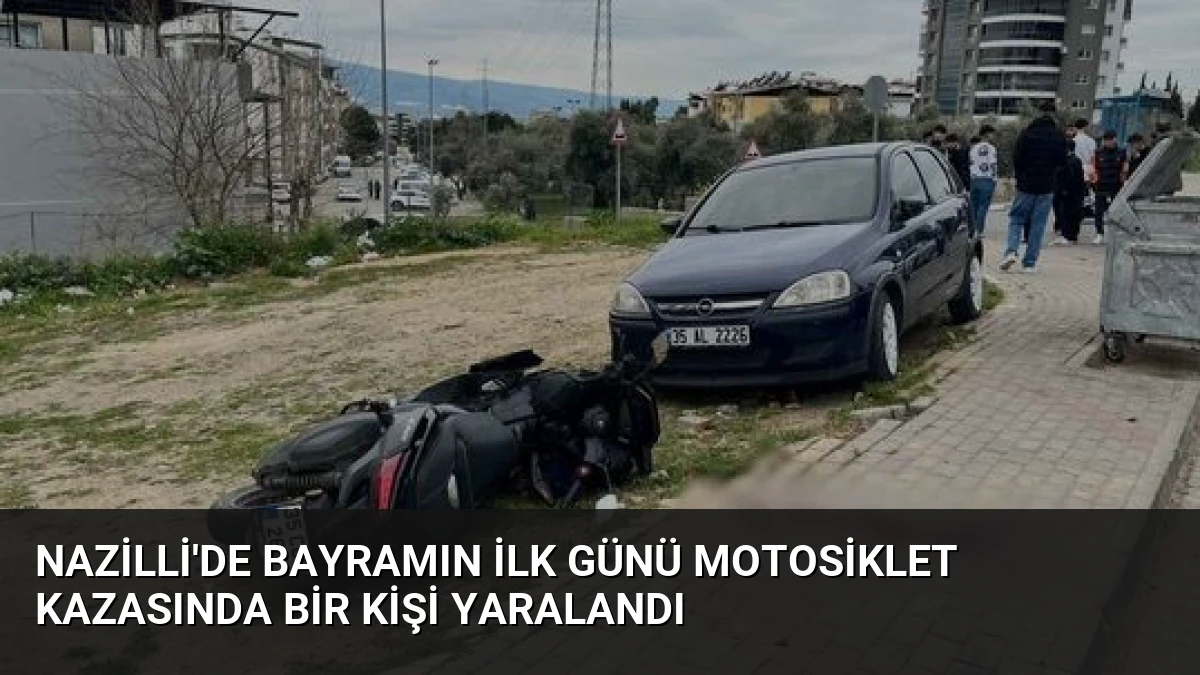 Nazilli’de Bayramın İlk Günü Motosiklet Kazasında Bir Kişi Yaralandı