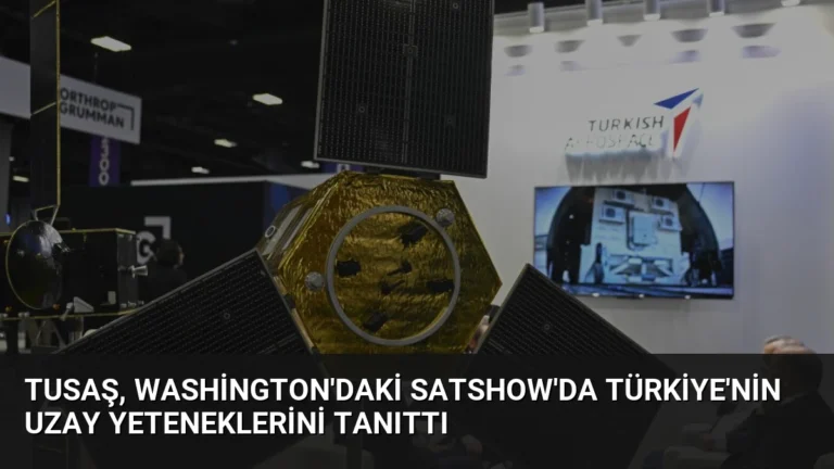TUSAŞ, Washington’daki SATShow’da Türkiye’nin Uzay Yeteneklerini Tanıttı