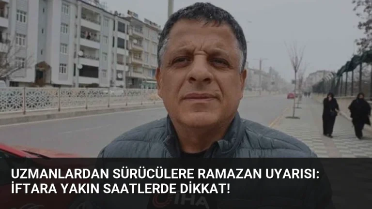 Uzmanlardan Sürücülere Ramazan Uyarısı: İftara Yakın Saatlerde Dikkat!