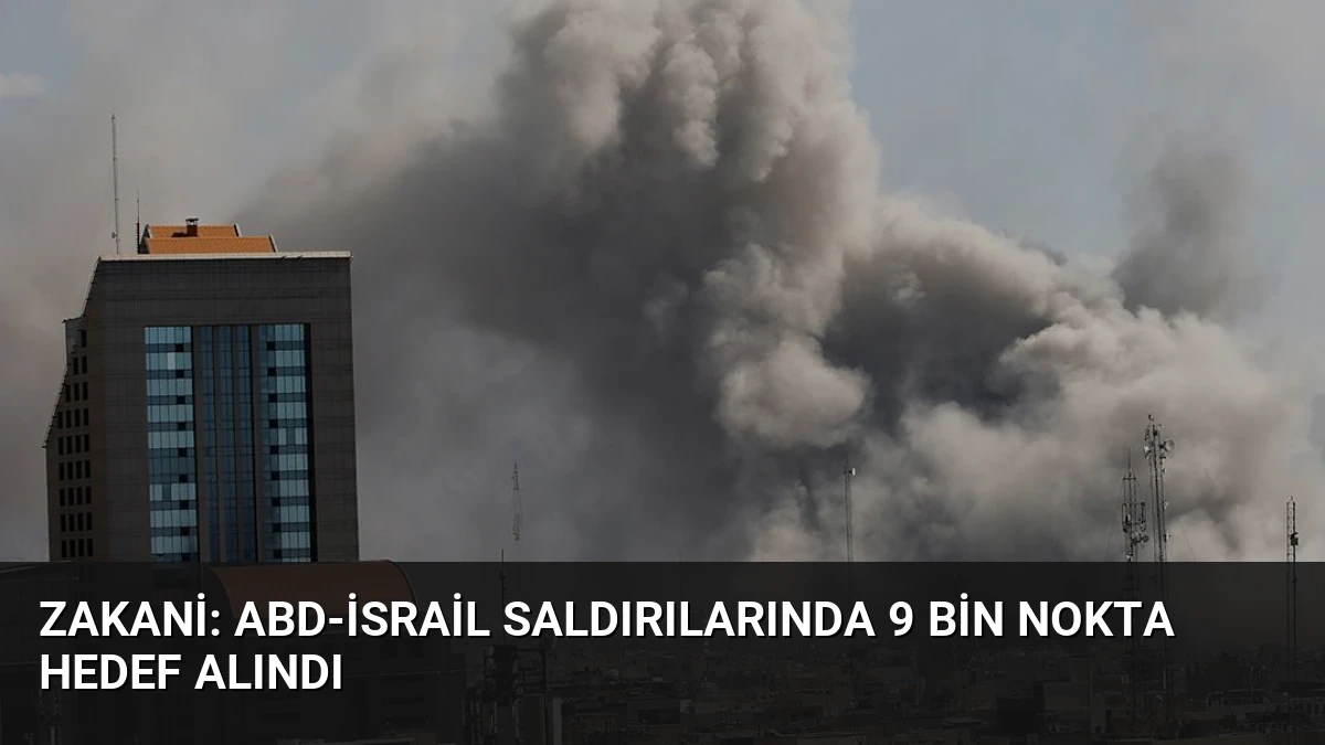 Zakani: ABD-İsrail Saldırılarında 9 Bin Nokta Hedef Alındı