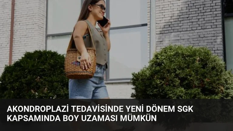 Akondroplazi Tedavisinde Yeni Dönem SGK Kapsamında Boy Uzaması Mümkün