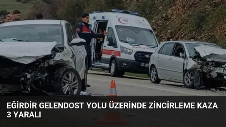 Eğirdir Gelendost Yolu Üzerinde Zincirleme Kaza 3 Yaralı