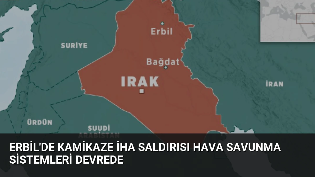 Erbil’de Kamikaze İHA Saldırısı Hava Savunma Sistemleri Devrede