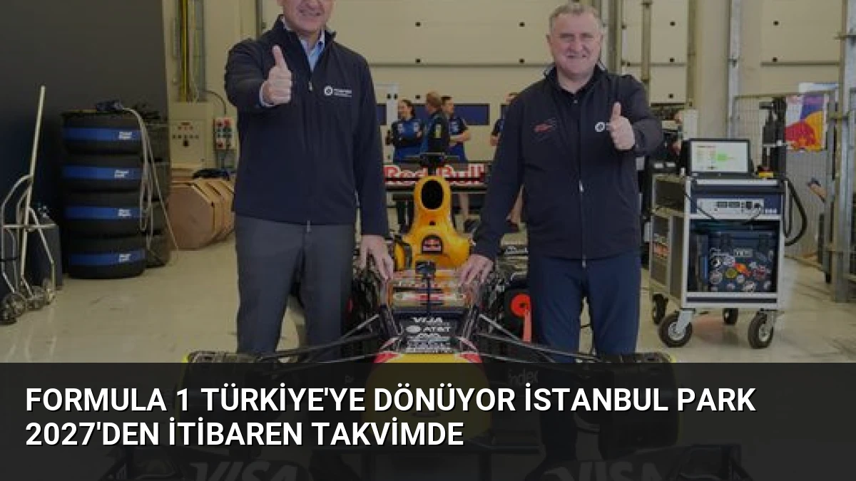 Formula 1 Türkiye’ye Dönüyor İstanbul Park 2027’den İtibaren Takvimde