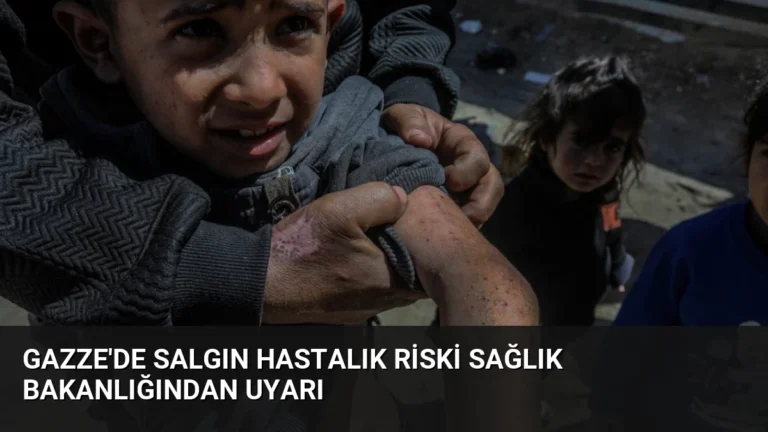 Gazze’de Salgın Hastalık Riski Sağlık Bakanlığından Uyarı