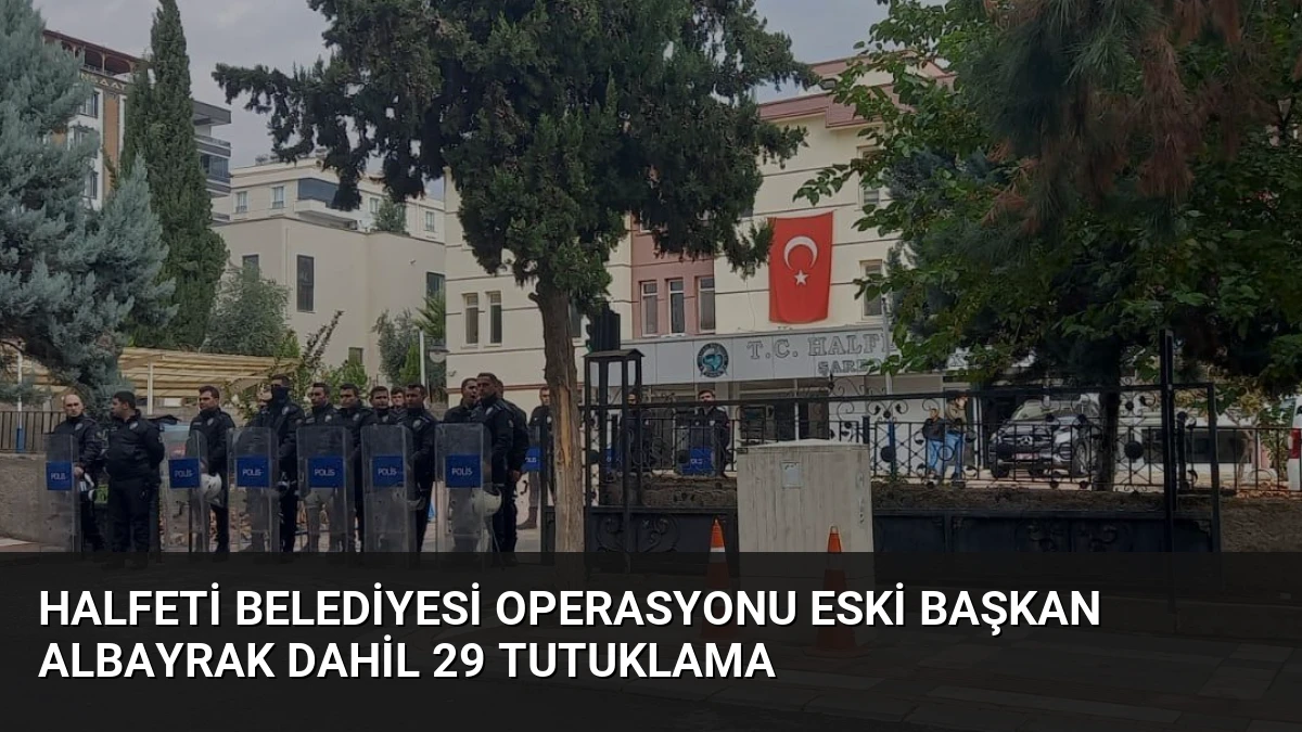 Halfeti Belediyesi Operasyonu Eski Başkan Albayrak Dahil 29 Tutuklama