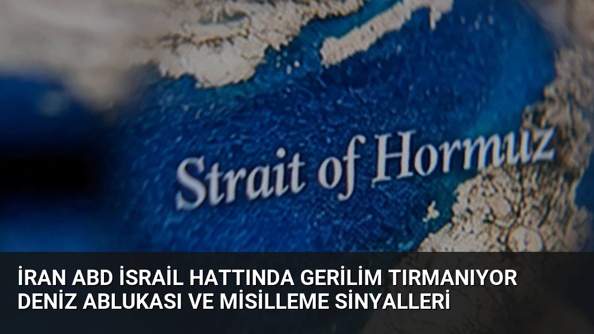 İran ABD İsrail Hattında Gerilim Tırmanıyor Deniz Ablukası ve Misilleme Sinyalleri