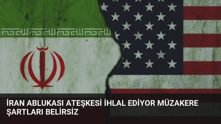 İran Ablukası Ateşkesi İhlal Ediyor Müzakere Şartları Belirsiz