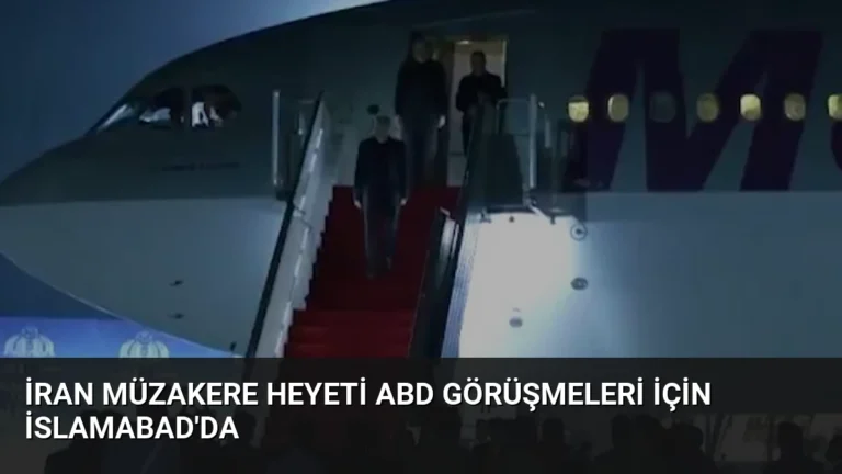 İran Müzakere Heyeti ABD Görüşmeleri İçin İslamabad’da