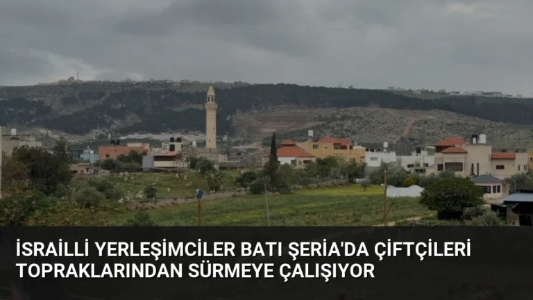 İsrailli Yerleşimciler Batı Şeria’da Çiftçileri Topraklarından Sürmeye Çalışıyor