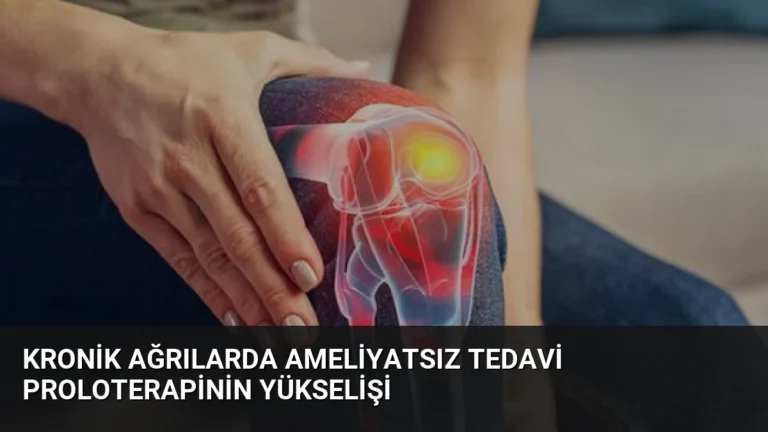 Kronik Ağrılarda Ameliyatsız Tedavi Proloterapinin Yükselişi
