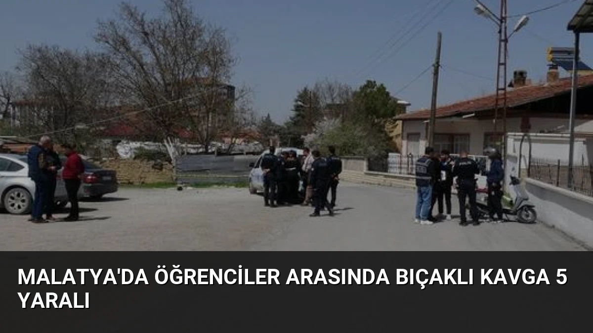 Malatya’da Öğrenciler Arasında Bıçaklı Kavga 5 Yaralı