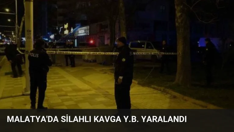 Malatya’da Silahlı Kavga Y.B. Yaralandı