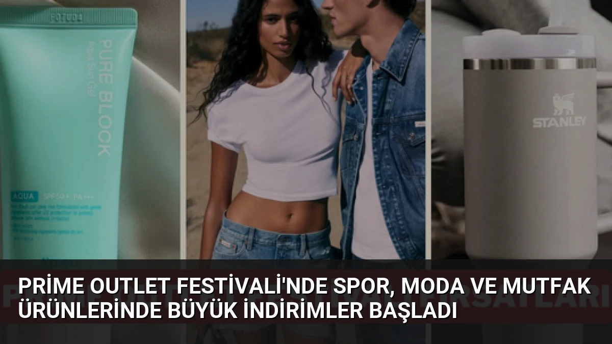 Prime Outlet Festivali’nde Spor, Moda ve Mutfak Ürünlerinde Büyük İndirimler Başladı