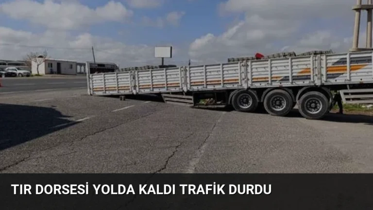Tır Dorsesi Yolda Kaldı Trafik Durdu