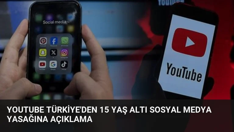 YouTube Türkiye’den 15 Yaş Altı Sosyal Medya Yasağına Açıklama