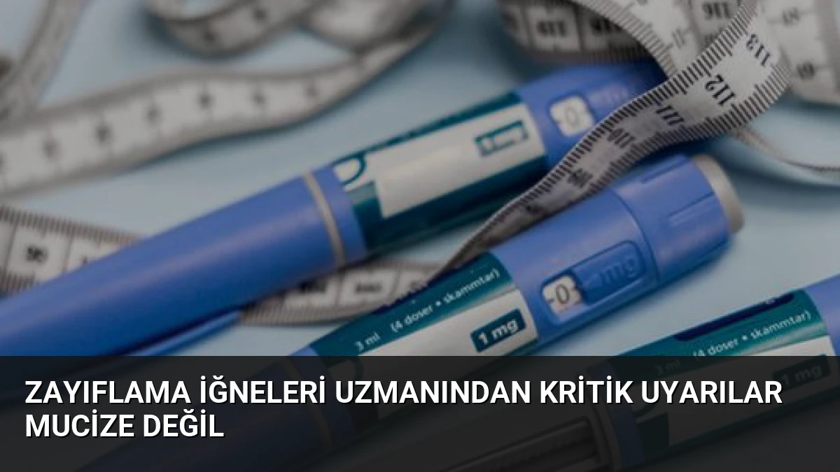 Zayıflama İğneleri Uzmanından Kritik Uyarılar Mucize Değil