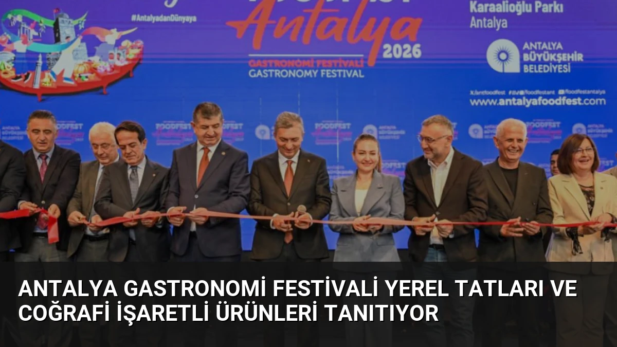 Antalya Gastronomi Festivali Yerel Tatları ve Coğrafi İşaretli Ürünleri Tanıtıyor
