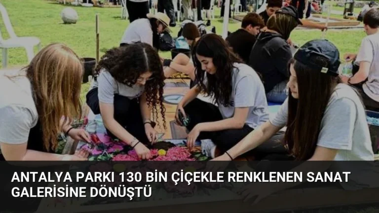 Antalya Parkı 130 Bin Çiçekle Renklenen Sanat Galerisine Dönüştü