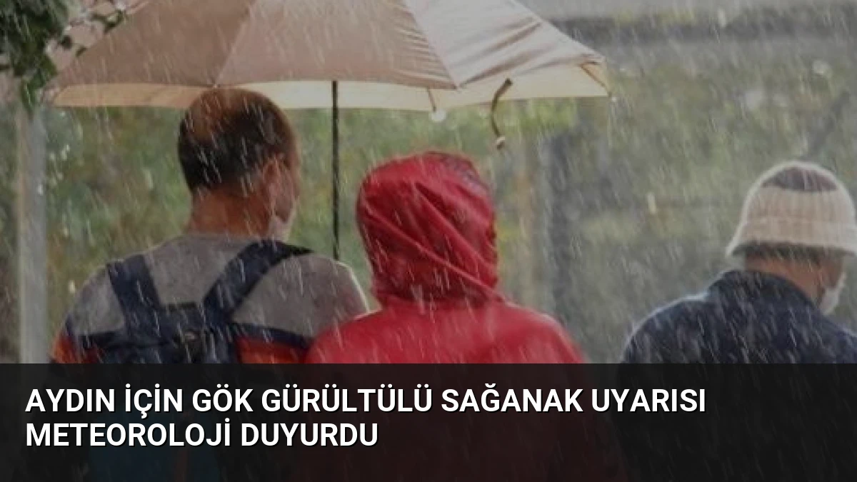 Aydın İçin Gök Gürültülü Sağanak Uyarısı Meteoroloji Duyurdu