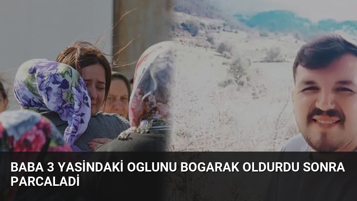 Baba 3 Yasindaki Oglunu Bogarak Oldurdu Sonra Parcaladi