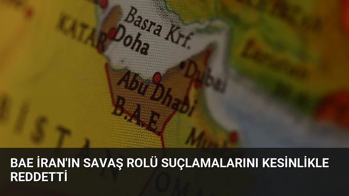 BAE İran’ın Savaş Rolü Suçlamalarını Kesinlikle Reddetti
