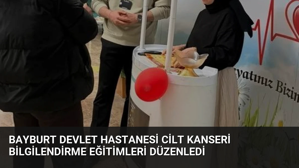 Bayburt Devlet Hastanesi Cilt Kanseri Bilgilendirme Eğitimleri Düzenledi