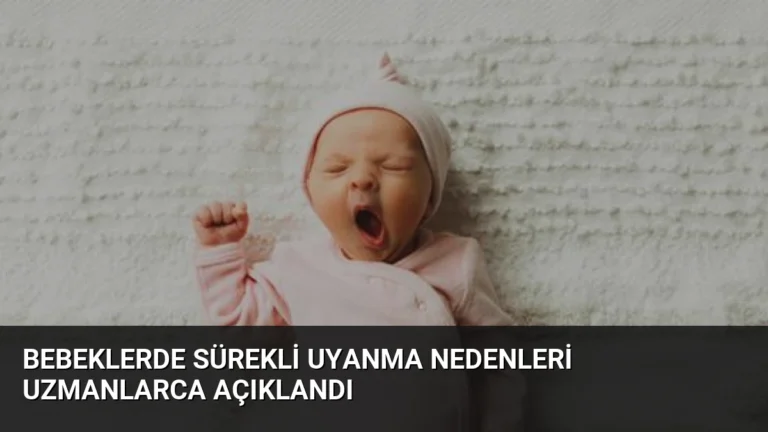 Bebeklerde Sürekli Uyanma Nedenleri Uzmanlarca Açıklandı