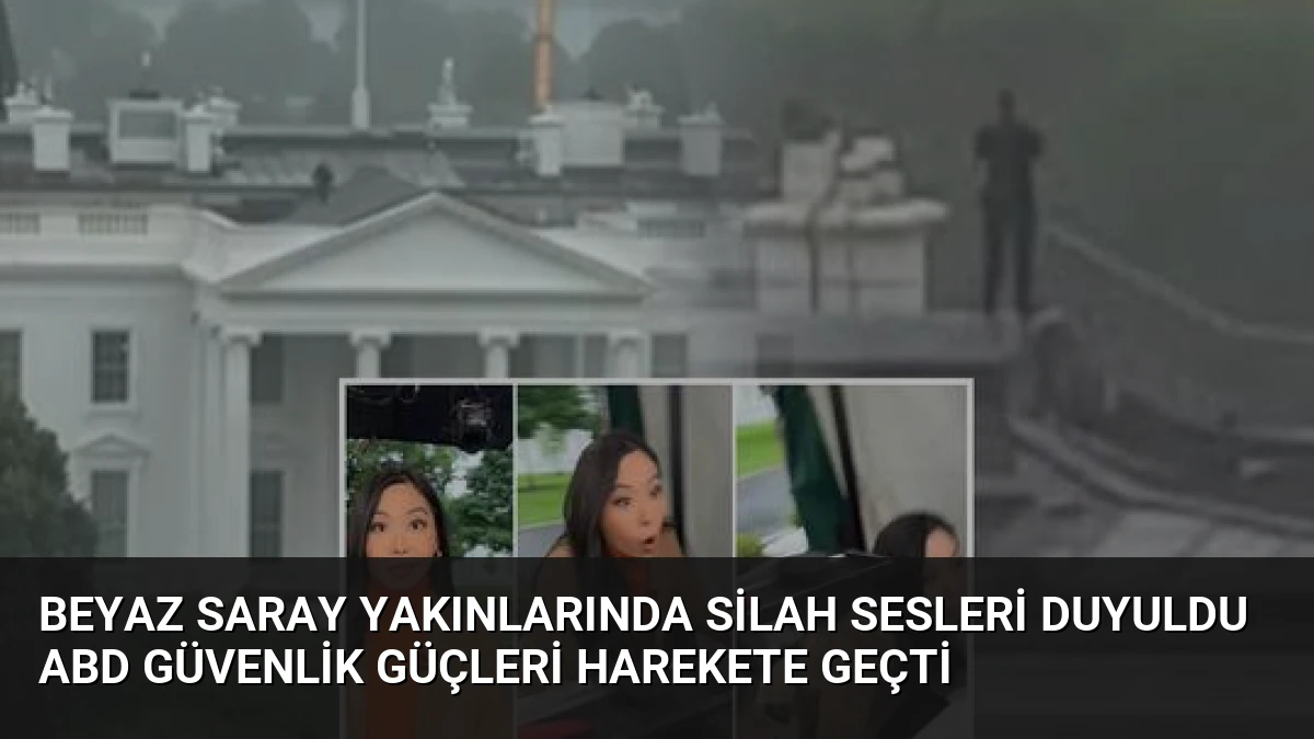 Beyaz Saray Yakınlarında Silah Sesleri Duyuldu ABD Güvenlik Güçleri Harekete Geçti