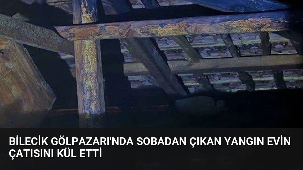 Bilecik Gölpazarı’nda Sobadan Çıkan Yangın Evin Çatısını Kül Etti