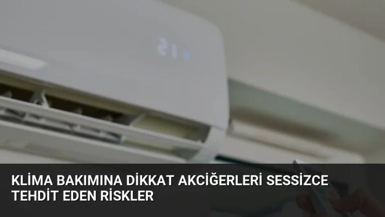Klima Bakımına Dikkat Akciğerleri Sessizce Tehdit Eden Riskler