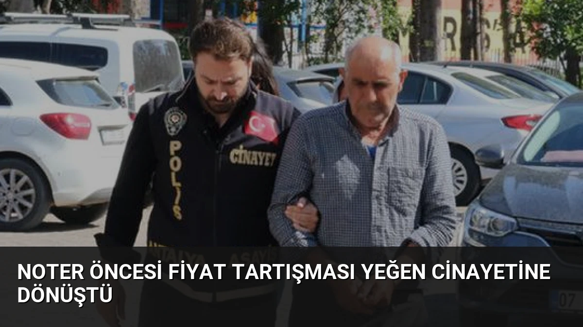 Noter Öncesi Fiyat Tartışması Yeğen Cinayetine Dönüştü