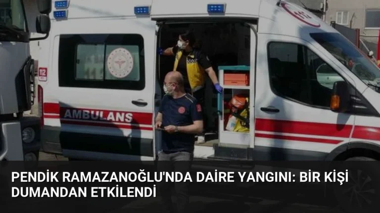 Pendik Ramazanoğlu’nda Daire Yangını: Bir Kişi Dumandan Etkilendi