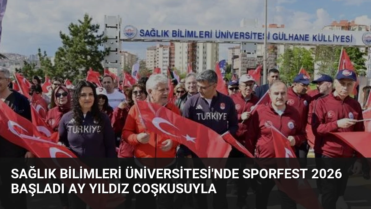 Sağlık Bilimleri Üniversitesi’nde Sporfest 2026 Başladı Ay Yıldız Coşkusuyla