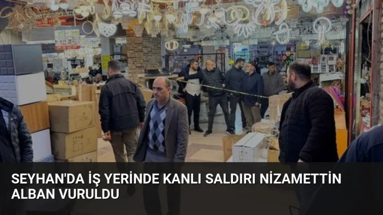 Seyhan’da İş Yerinde Kanlı Saldırı Nizamettin Alban Vuruldu