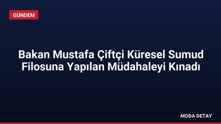 Bakan Mustafa Çiftçi Küresel Sumud Filosuna Yapılan Müdahaleyi Kınadı