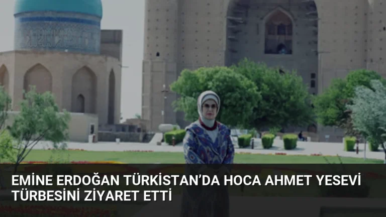 Emine Erdoğan Türkistan’da Hoca Ahmet Yesevi Türbesini Ziyaret Etti