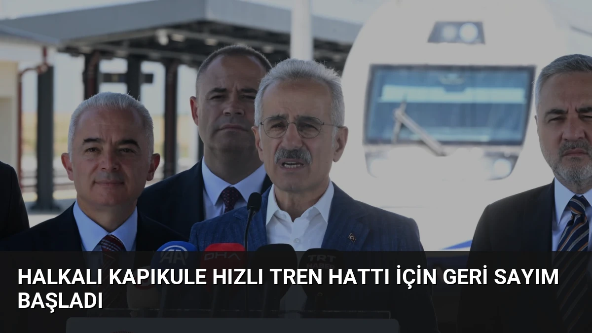 Halkalı Kapıkule Hızlı Tren Hattı İçin Geri Sayım Başladı