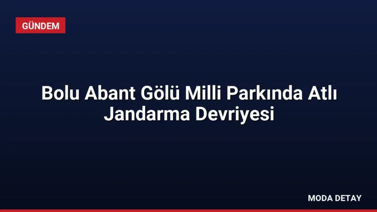 Bolu Abant Gölü Milli Parkında Atlı Jandarma Devriyesi