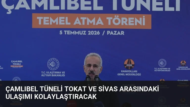 Çamlıbel Tüneli Tokat ve Sivas Arasındaki Ulaşımı Kolaylaştıracak